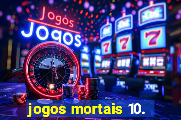 jogos mortais 10.