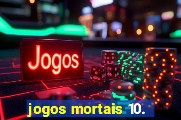 jogos mortais 10.