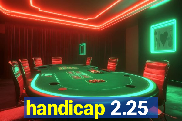 handicap 2.25