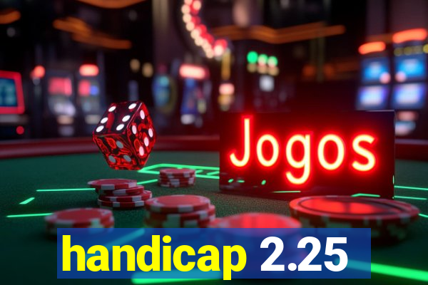 handicap 2.25