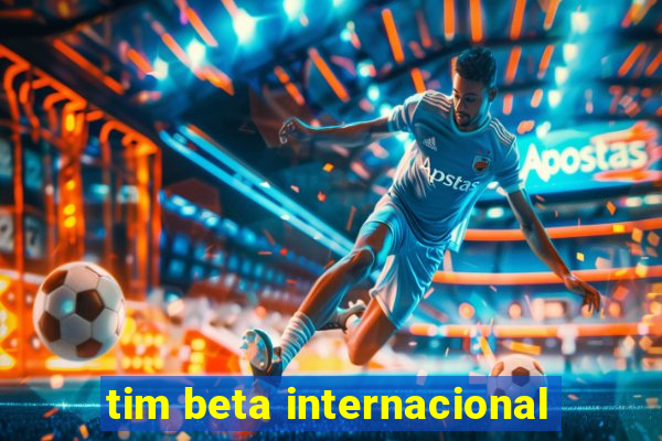 tim beta internacional