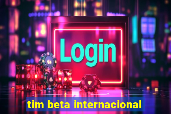 tim beta internacional