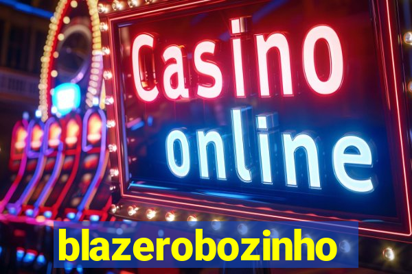 blazerobozinho