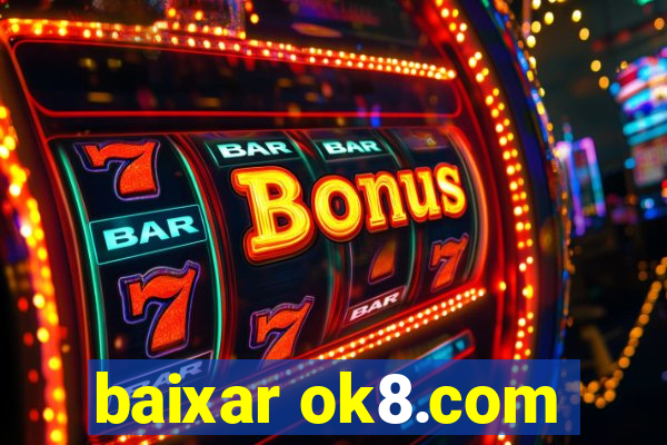 baixar ok8.com