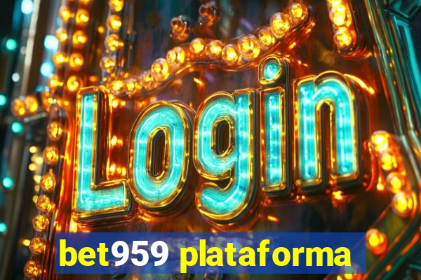 bet959 plataforma