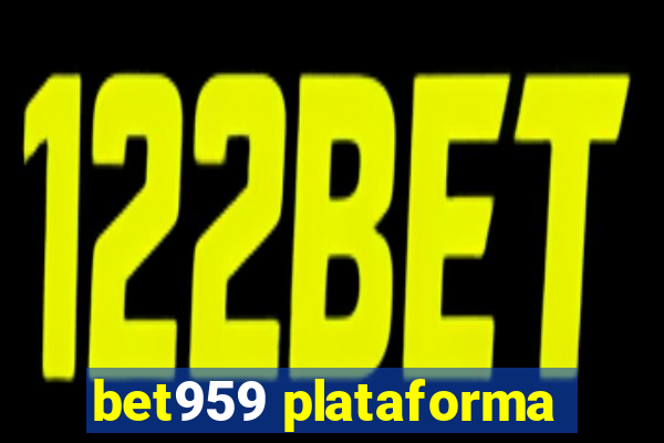 bet959 plataforma