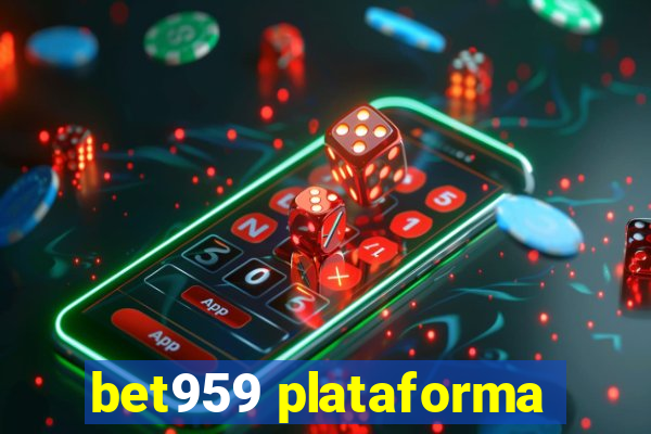 bet959 plataforma