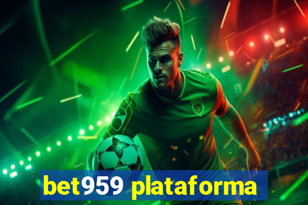 bet959 plataforma