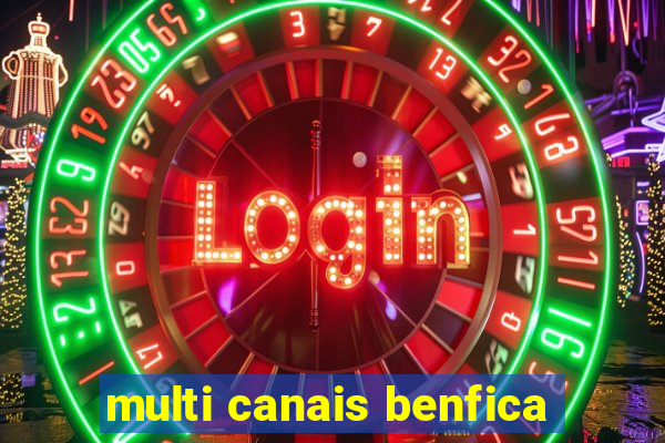 multi canais benfica