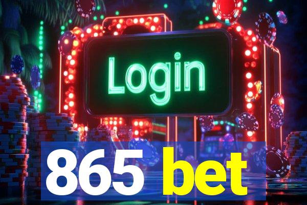 865 bet