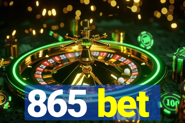 865 bet