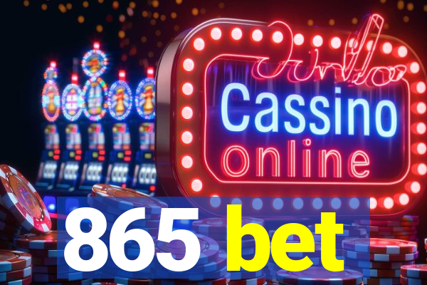 865 bet