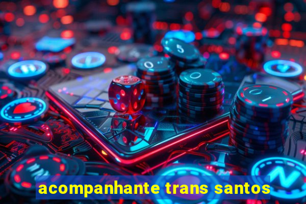 acompanhante trans santos