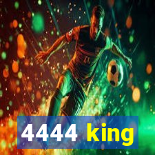 4444 king