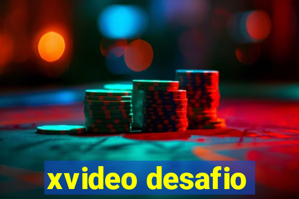 xvideo desafio