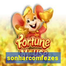 sonharcomfezes