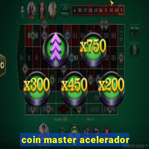 coin master acelerador