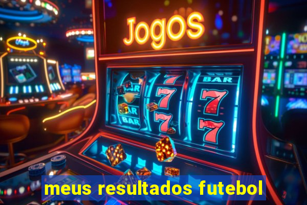 meus resultados futebol