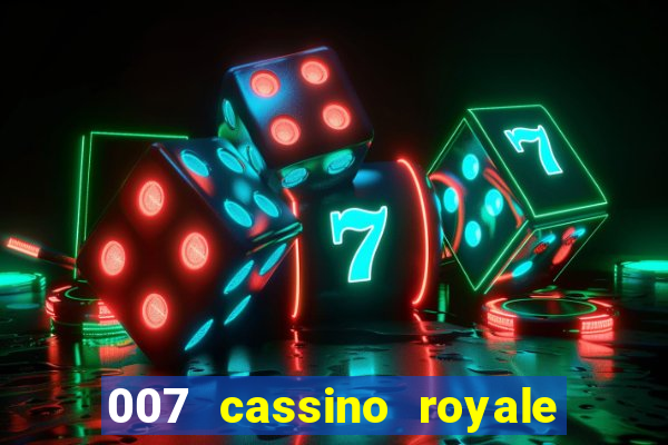 007 cassino royale filme completo em portugues