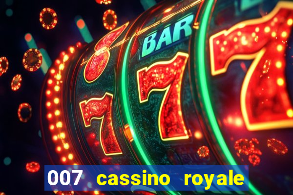 007 cassino royale filme completo em portugues