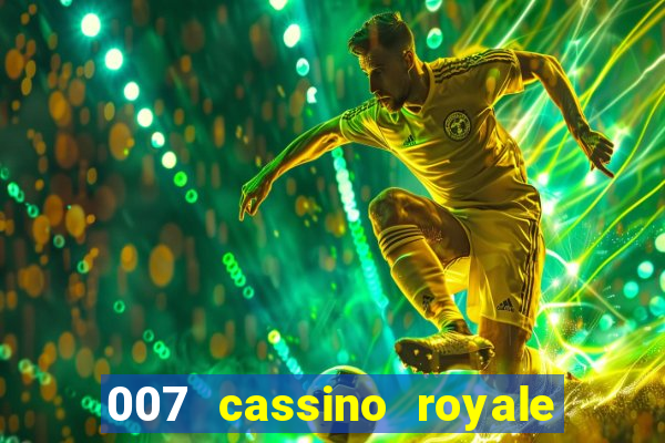 007 cassino royale filme completo em portugues