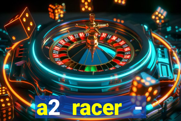 a2 racer - riscando o asfalto filme completo dublado download