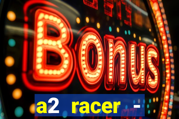 a2 racer - riscando o asfalto filme completo dublado download