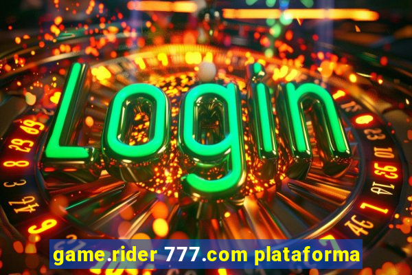 game.rider 777.com plataforma