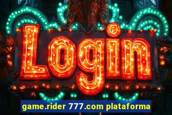 game.rider 777.com plataforma