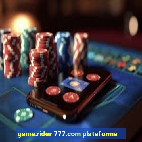 game.rider 777.com plataforma