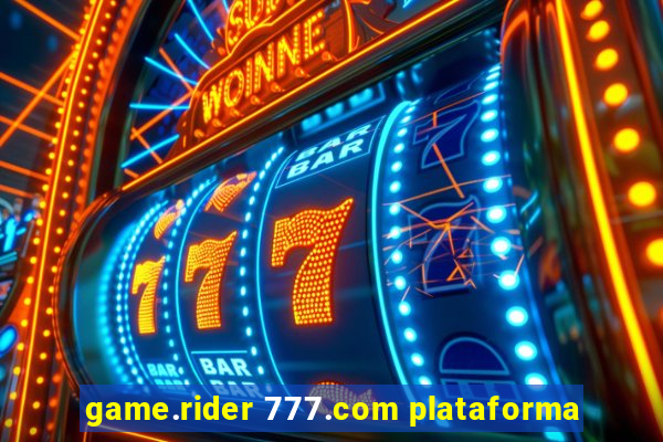 game.rider 777.com plataforma