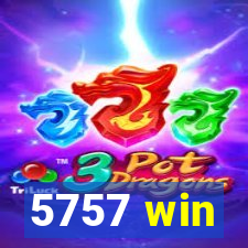 5757 win