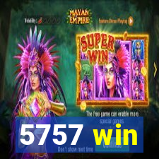 5757 win