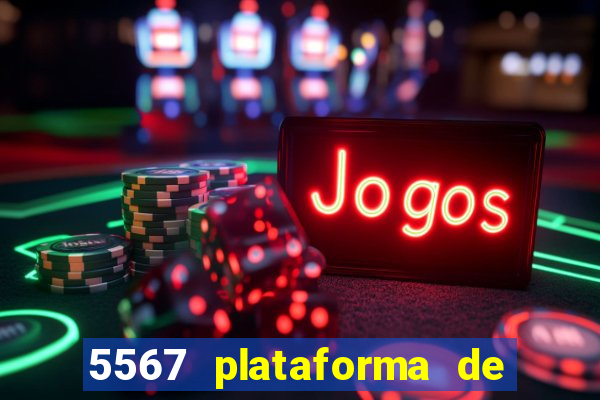 5567 plataforma de jogos login