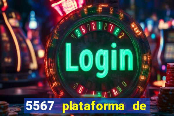 5567 plataforma de jogos login