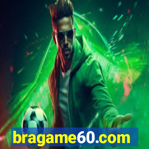 bragame60.com