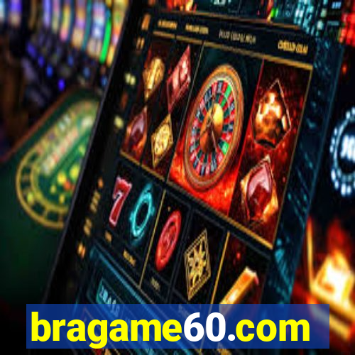 bragame60.com