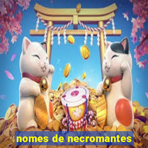 nomes de necromantes