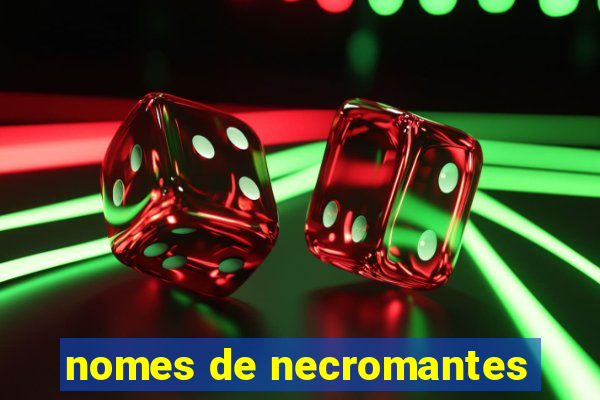 nomes de necromantes