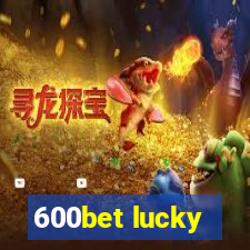 600bet lucky