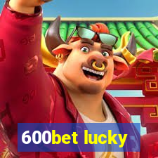 600bet lucky