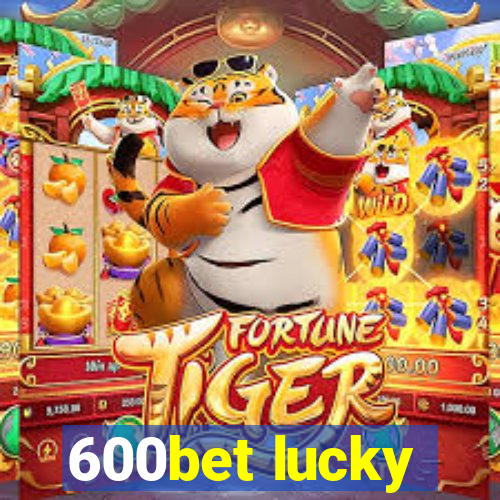 600bet lucky