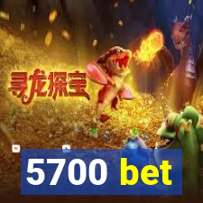 5700 bet