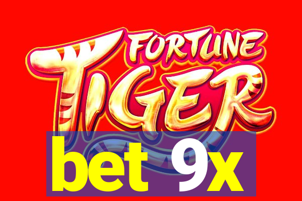 bet 9x