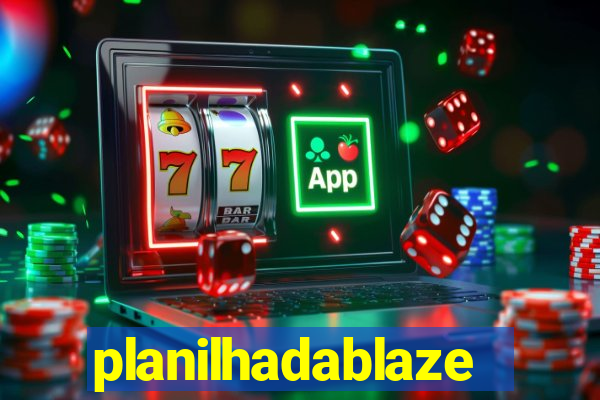 planilhadablaze