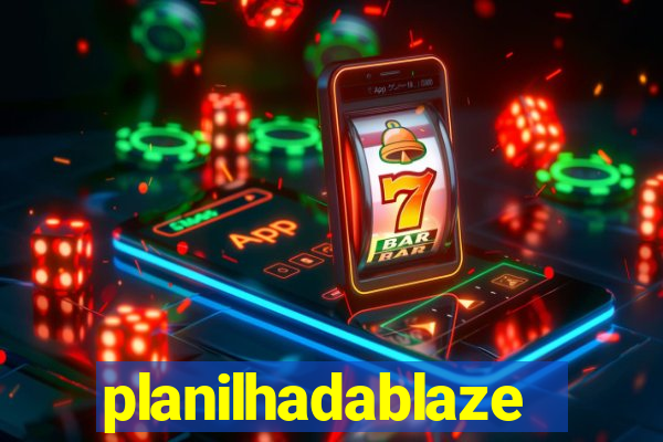 planilhadablaze