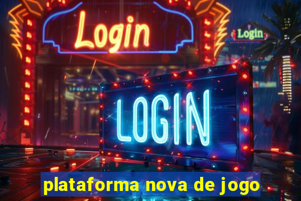 plataforma nova de jogo