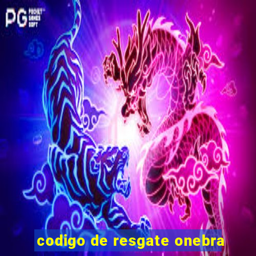 codigo de resgate onebra