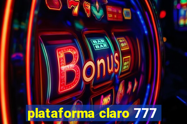 plataforma claro 777