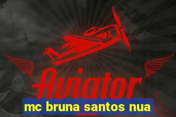 mc bruna santos nua